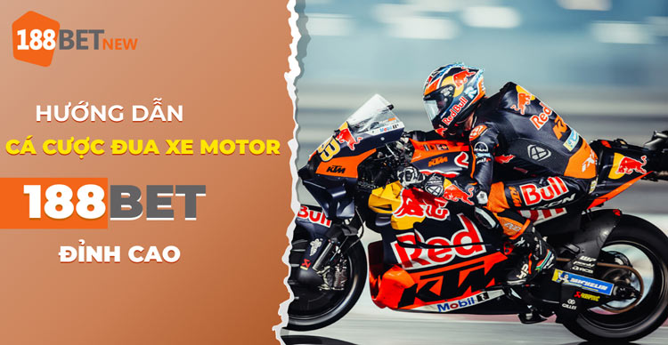 Hướng dẫn cách cá cược đua xe motor tại 188Bet: Cách để thắng cuộc!